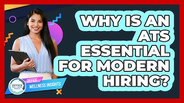 Why Is An ATS Essential For Modern Hiring? - Office Wellness Insights