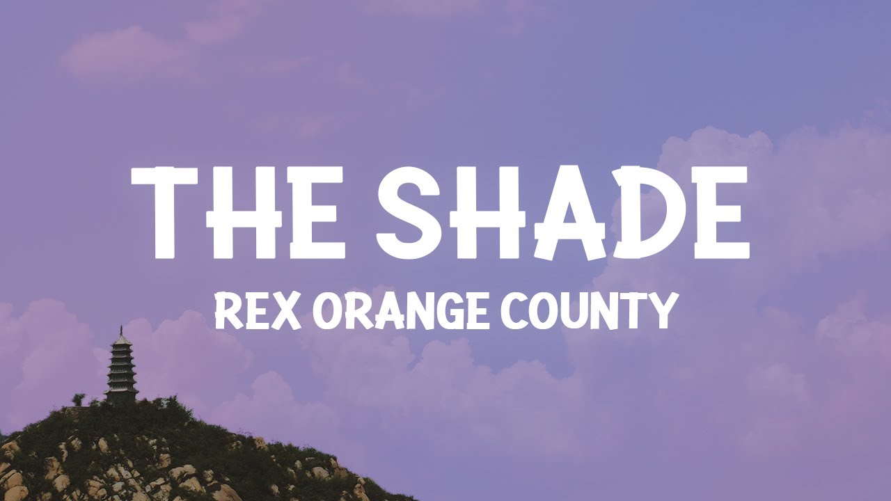 Rex Orange County   THE SHADE Lyrics