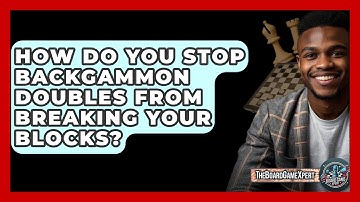 How Do You Stop Backgammon Doubles From Breaking Your Blocks? - The Board Game Xpert