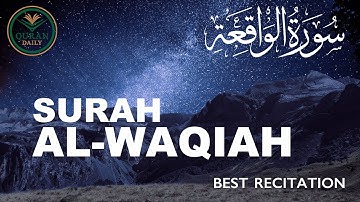Calming Surah Al Waqiah سورة الواقعة | Relaxing Heart touching voice | DailyQuran