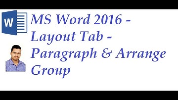 MS Word 2016  | Layout Tab |  Paragraph & Arrange Group