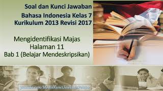 Soal dan kunci jawabanbahasa indonesia kelas 7kurikulum 2013 revisi
2017mengidentifikasi majashalaman 11 bab 1 (belajar mendeskripsikan)