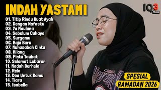 TITIP RINDU BUAT AYAH II INDAH YASTAMI FULL ALBUM II COVER AKUSTIK TERBARU 2026