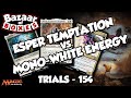 Esper Temptation vs. Mono-White Energy Initiative - Round 3/3 - Trials 154 [MTG Legacy]