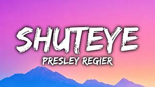 Presley Regier - Shuteye (Lyrics)