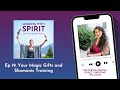 Your Magic Gifts and Shamanic Training
