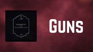 Coldplay - Guns (Lyrics)