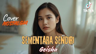 Sementara Sendiri - Geisha | Cover Lirik By Nsw Project
