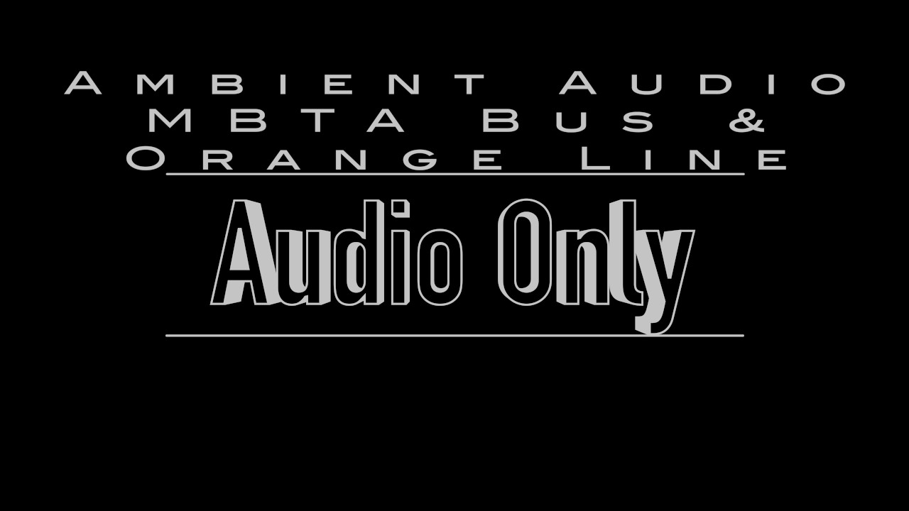 Ambient Audio - Commute into Boston