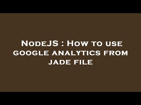 NodeJS : How to use google analytics from jade file