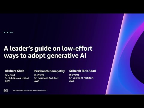 AWS re:Invent 2023 - A leader’s guide on low-effort ways to adopt generative AI (NTA216) Episode cover