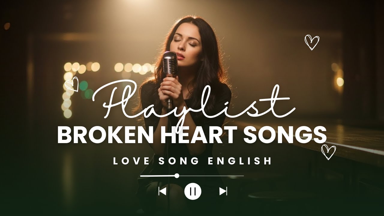 Broken Heart Songs | Sad Songs Playlist | Music For Stress Relief