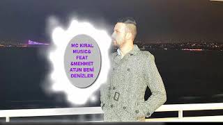 MC KIRAL FEAT MEHMET ATUN BENİ DENİZLERE Resimi