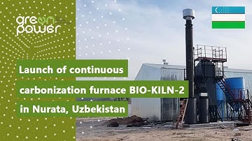 Launch of continuous carbonization furnace BIO-KILN in Nurata, Uzbekistan