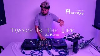 Trance Is The Life Year Mix 2022 (Mixed by Morengy)