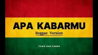 APA KABARMU - Reggae Version ( Lirik )