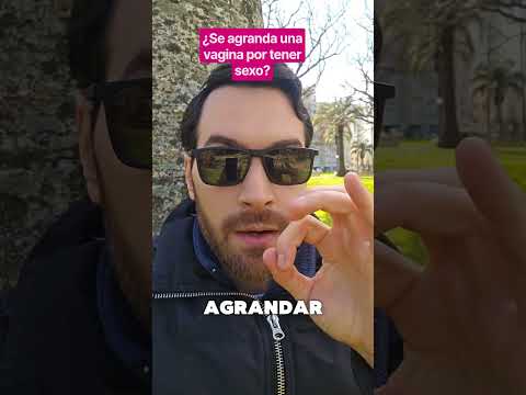 ¿se agranda la vagina por tener sexo?