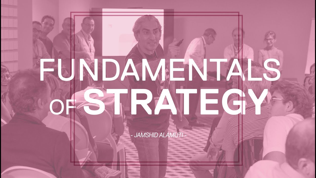 Fundamentals of Strategy | Jamshid Alamuti | Masterclass