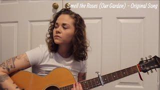 Smell the Roses (Our Garden)   Original Song