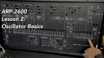 ARP-2600 tutorial Lesson 2: Oscillator Basics