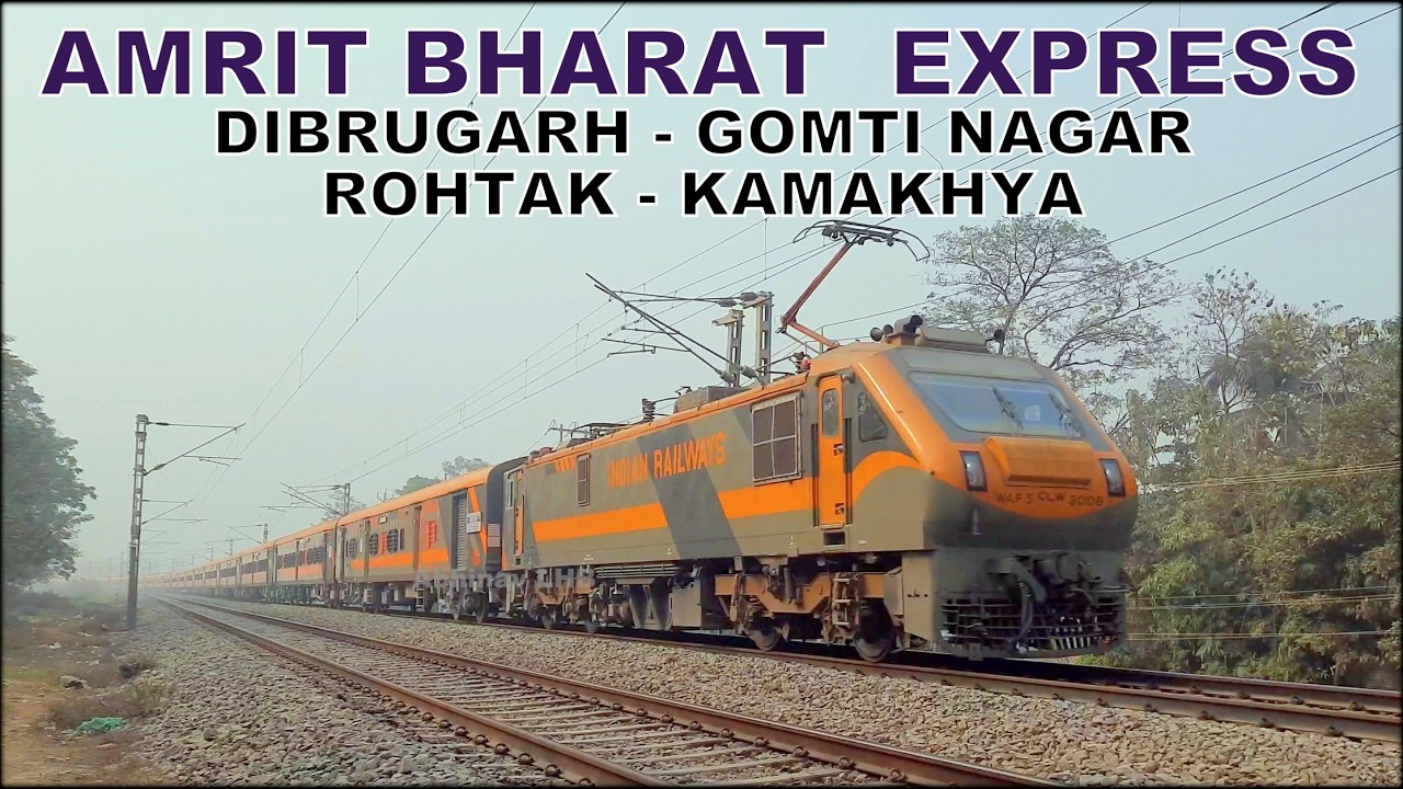 AMRIT BHARAT EXPRESS: 15949 Dibrugarh - Gomti Nagar (Lucknow) & 15672 Rohtak - Kamakhya अमृत भारत