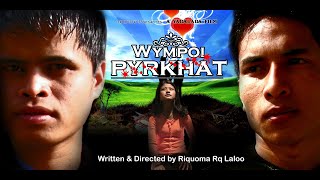 Wympoi Pyrkhat - Part 1 (Pnar feature film)