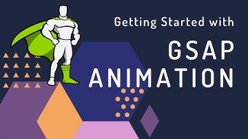 Part 1 - HTML Animation with GSAP - Getting Started