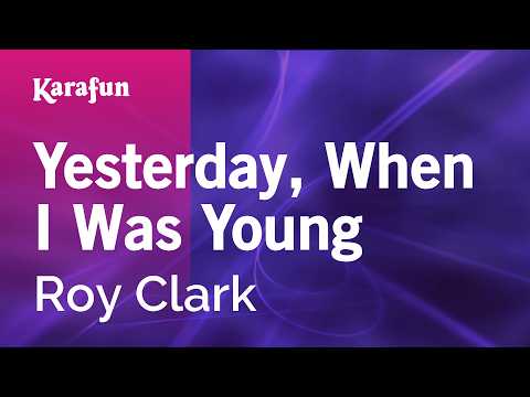 Yesterday, When I Was Young - Roy Clark | Karaoke Version | KaraFun