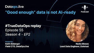 #TrueDataOps Podcast - Nadia Moses Ep.55 (S4.Ep2)