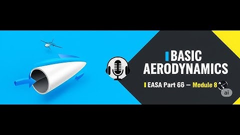 Basic Aerodynamics Explained | EASA Part 66 Module 8 for AME Students