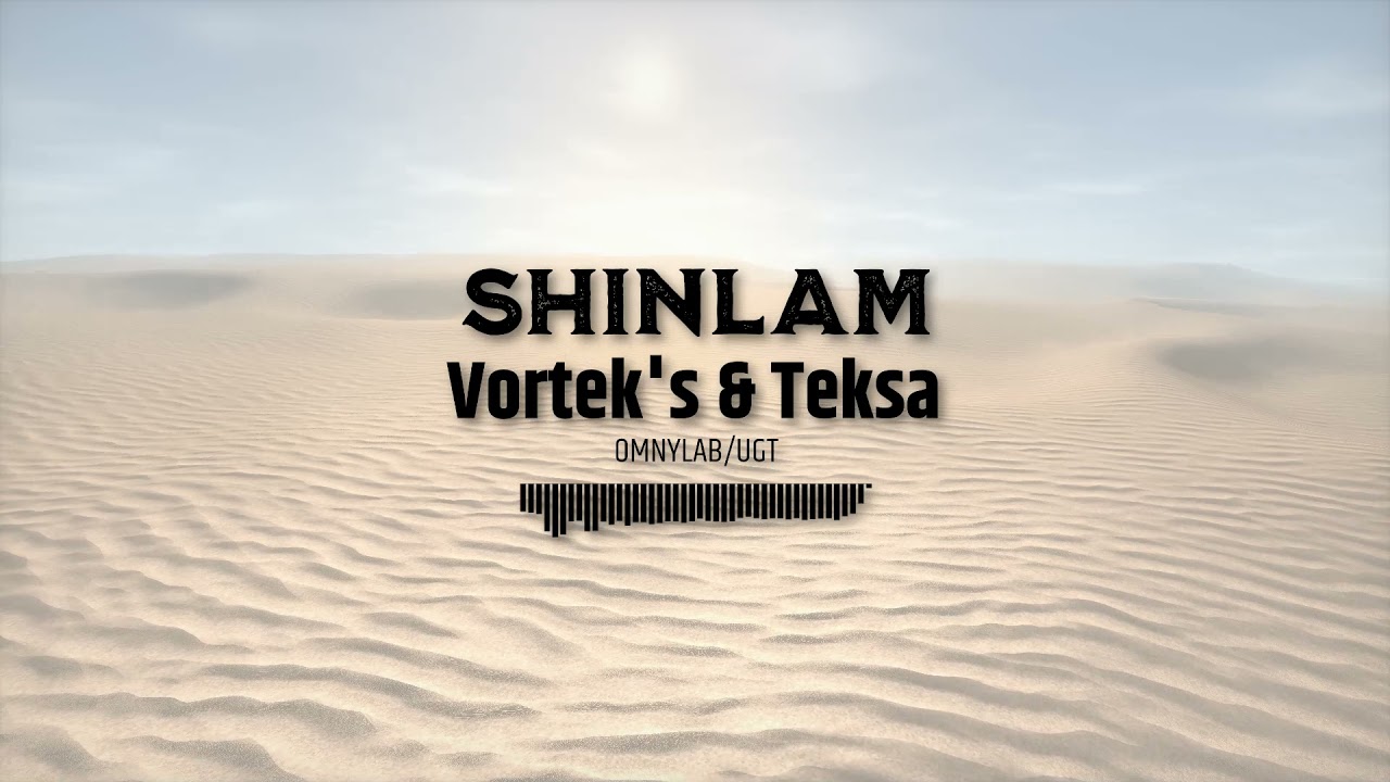 Vortek's & Teksa - Shinlam