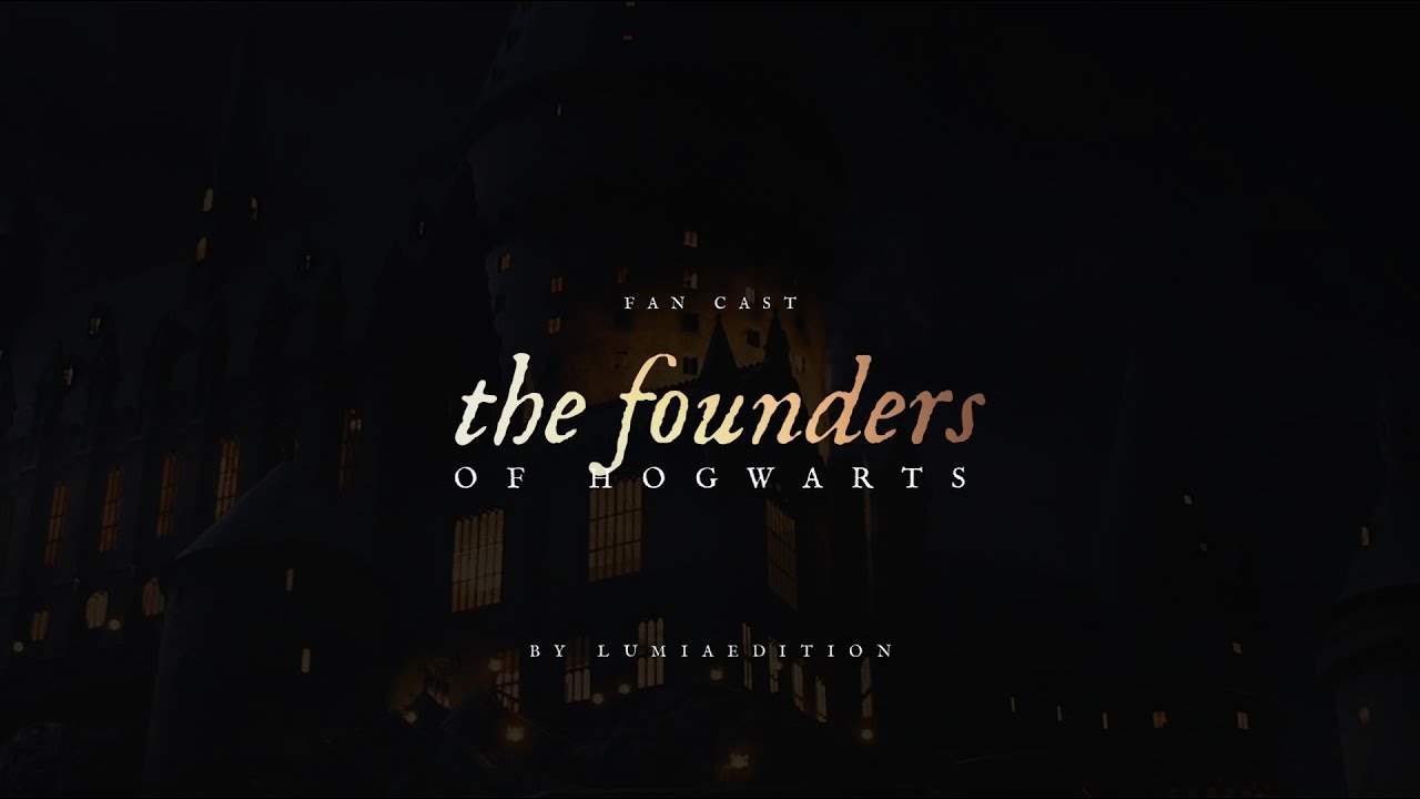 Fan-Cast: Founders of Hogwarts – saywonder