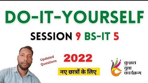 DO-IT-YOURSELF SESSION 9 | BS-CIT SESSION 5 [HINDI
