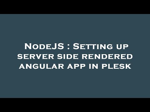NodeJS : Setting up server side rendered angular app in plesk