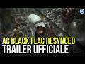 Assassin's Creed Black Flag Resynced: trailer di presentazione del remake di AC4