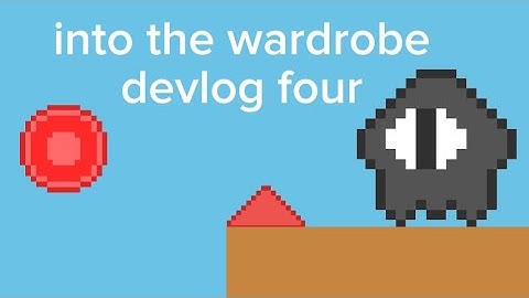 into the wardrobe | devlog four | gdevelop game