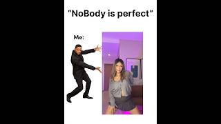 Nobody is Perfect 😂🔥 | Funny Dance Meme | Me Be Like 💃 #shorts