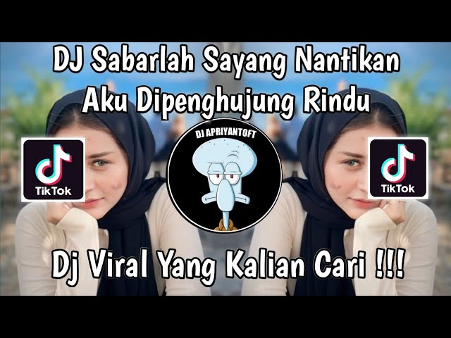 DJ SABARLAH SAYANG NANTIKAN AKU DI PENGHUJUNG RINDU | DJ APA KABARMU DISANA VIRAL TIK TOK 2024 ! class=