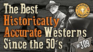 The Best Historically Accurate Westerns since the 50s