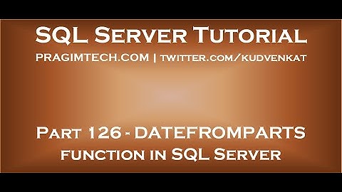 DATEFROMPARTS function in SQL Server