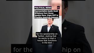 Representative Austin Scott Withdraws from House Speaker Race, Urges GOP to Prioritize American Inte