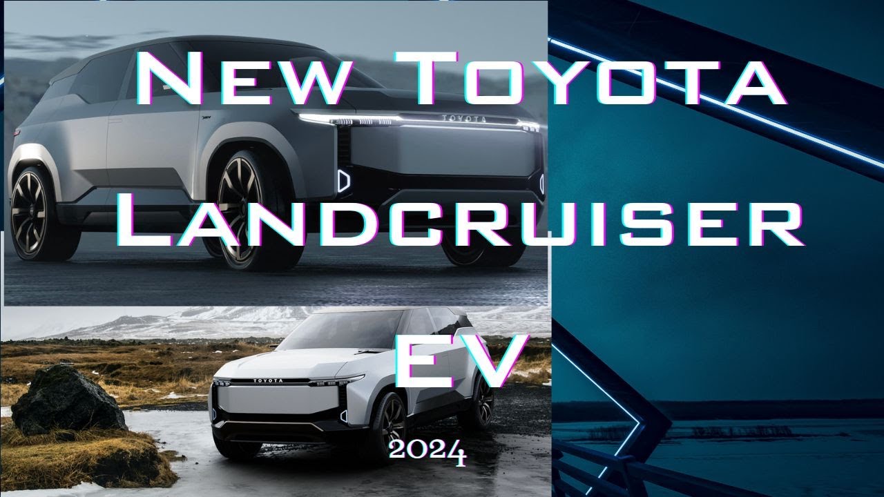 Introducing the 2024 Toyota Land Cruiser EV: The Ultimate Electric ...