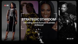 Strategic Stardom Decoding Kandi Burruss Business Brilliance | Entrepreneur