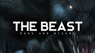 THE BEAST - RAGS AND RICHES (LYRICS)