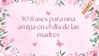 50 phrases for a friend on Mother's Day: Mother's Day inspiration 50 phrases for a friend on Mother's Day: Mother's Day inspiration