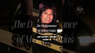The Disappearance of Melissa Casias: Almost No Answers Pt. 3  #missingperson #melissacasicas #crime