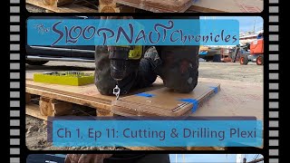 BOAT YARD: Cutting & Drilling Plexiglass for Portlights | Ch 1 Ep 11