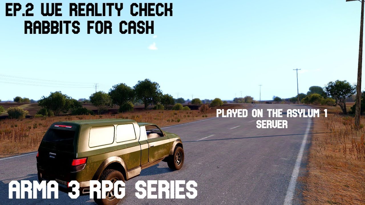 ARMA 3 Series | Ep.2 We Reality Check Rabbits for Cash - YouTube