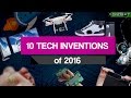 10 tech inventions of 2016  gizbot