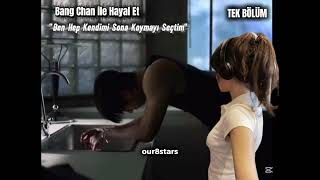 𝐁𝐚𝐧𝐠 𝐂𝐡𝐚𝐧 𝐢𝐥𝐞 𝐇𝐚𝐲𝐚𝐥 𝐄𝐭 𝐓𝐞𝐤 𝐁𝐨𝐥𝐮𝐦 𝐁𝐞𝐧 𝐊𝐞𝐧𝐝𝐢𝐦𝐢 𝐇𝐞𝐩 𝐒𝐨𝐧𝐚 𝐊𝐨𝐲𝐦𝐚𝐲ı 𝐒𝐞𝐜𝐭𝐢𝐦 𝐓𝐄𝐊 𝐁𝐎𝐋𝐔𝐌